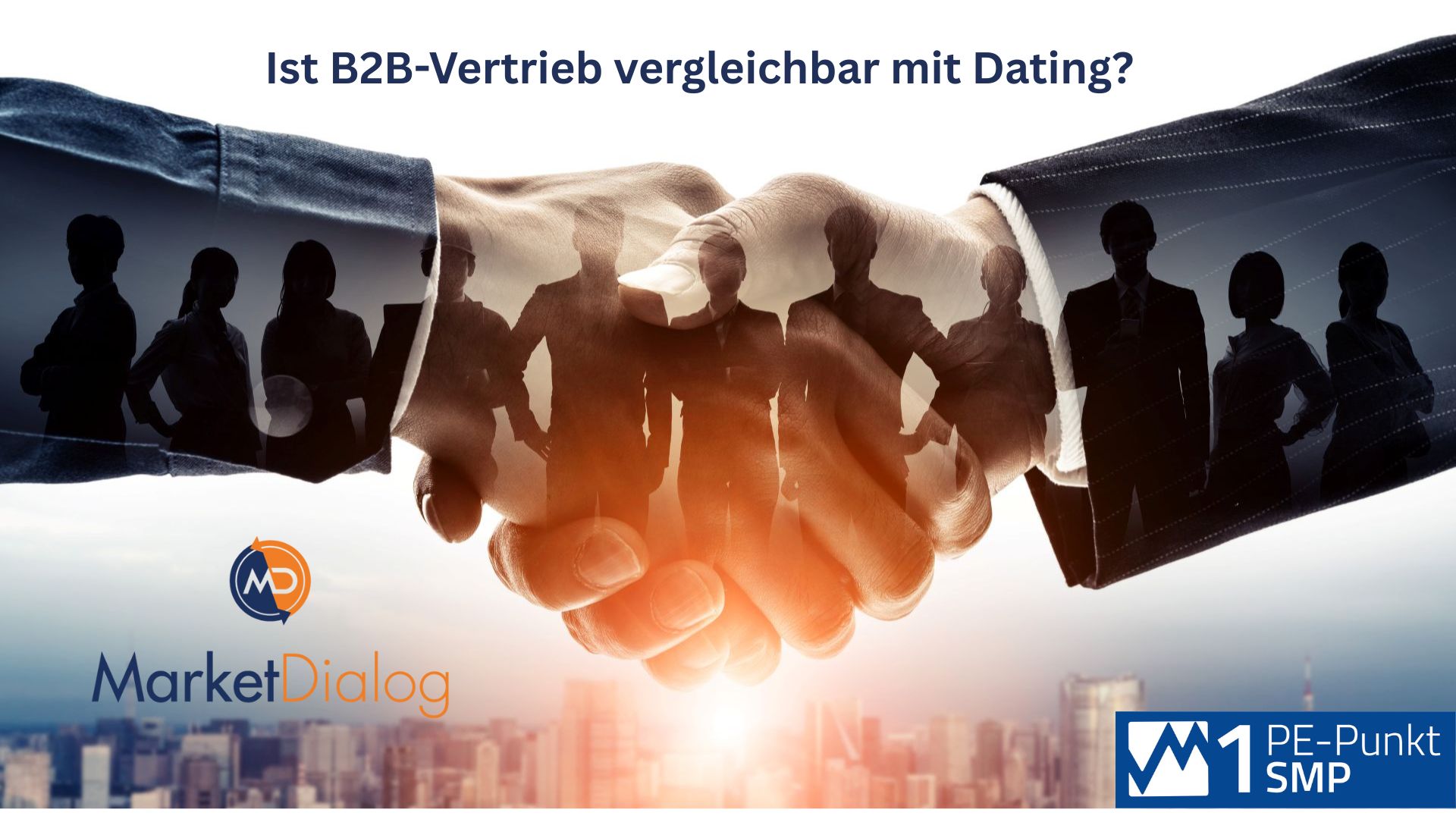 Ist B2B-Vertrieb vergleichbar mit Dating